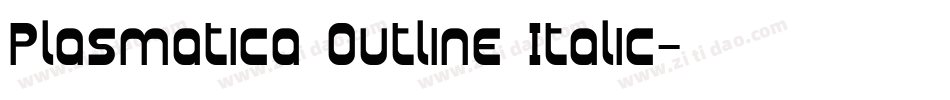 Plasmatica Outline Italic字体转换